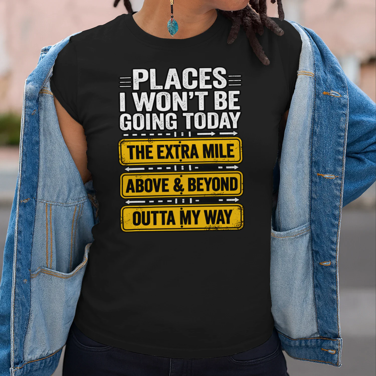 T-shirt Places I Won’t Be Going Today