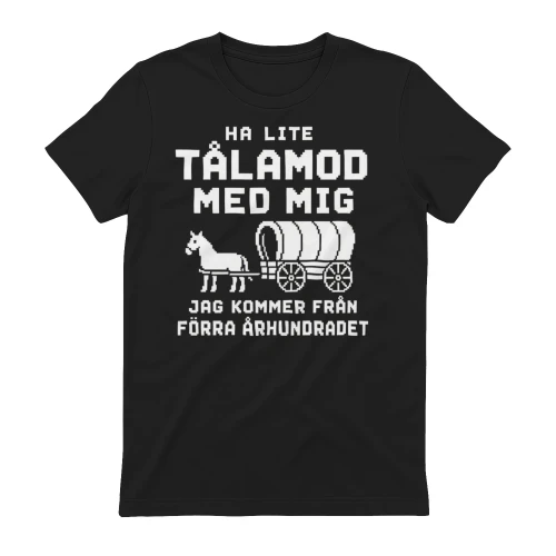 Ha Lite Tålamod Med Mig - Rolig T-shirt