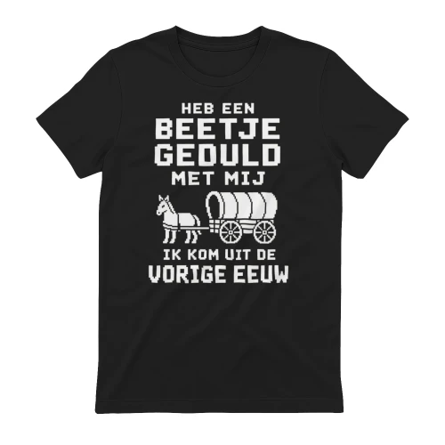 Heb Een Beetje Geduld Met Mij Ik Kom Uit De Vorige Eeuw