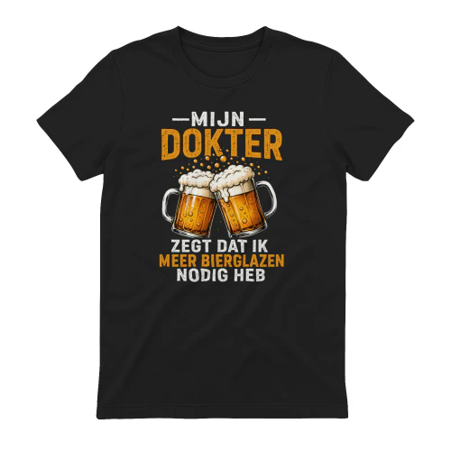 Mijn Dokter Zegt Dat Ik Meer Bierglazen Nodig Heb T-Shirt