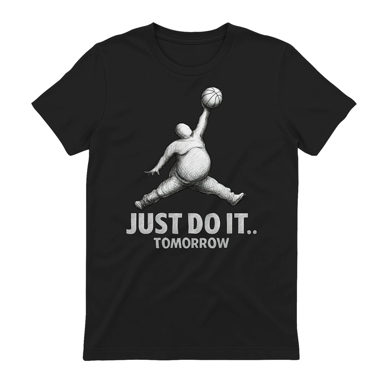JUST DO IT… TOMORROW. | Funny Statement T-Shirt