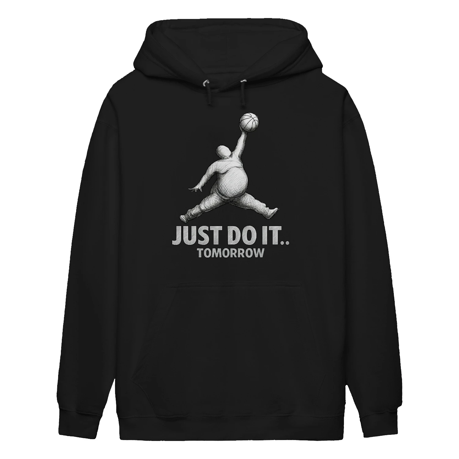 JUST DO IT… TOMORROW. | Funny Statement Hoodie