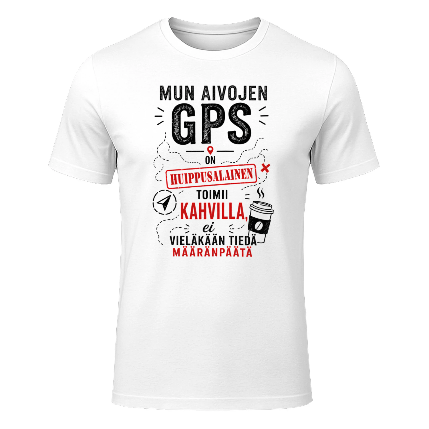 Mun Aivojen GPS On Huippusalainen – Hauska Kahvalla Toimiva T-Paita