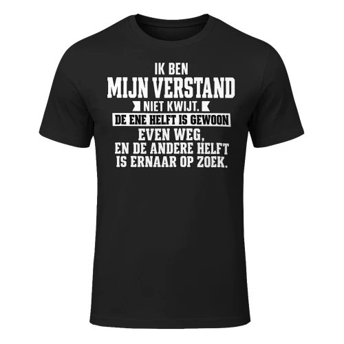 IK BEN MIJN VERSTAND NIET KWIJT.