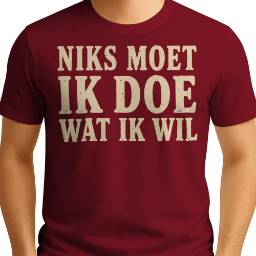NIKS MOET  IK DOE  WAT IK WIL