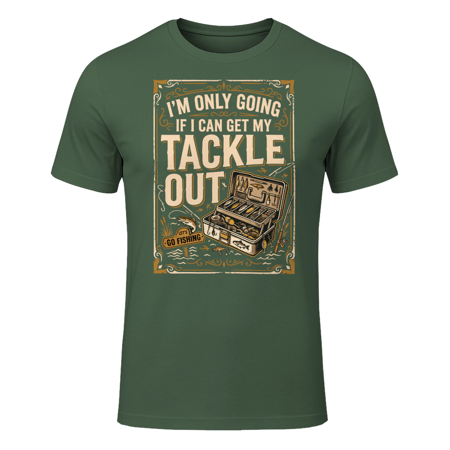 I'm Only Going if I Can Get My Tackle Out