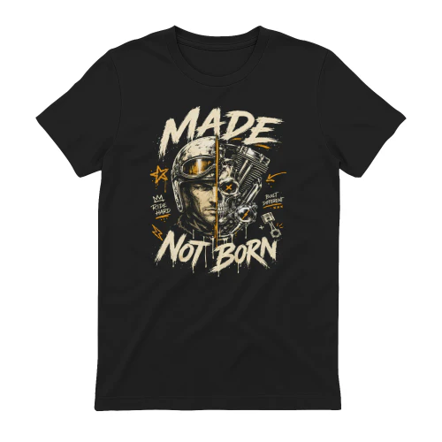 MADE NOT BORN