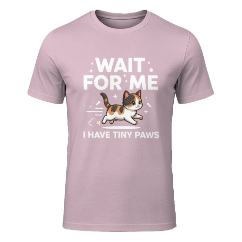 WAIT FOR ME, I HAVE TINY PAWS English 