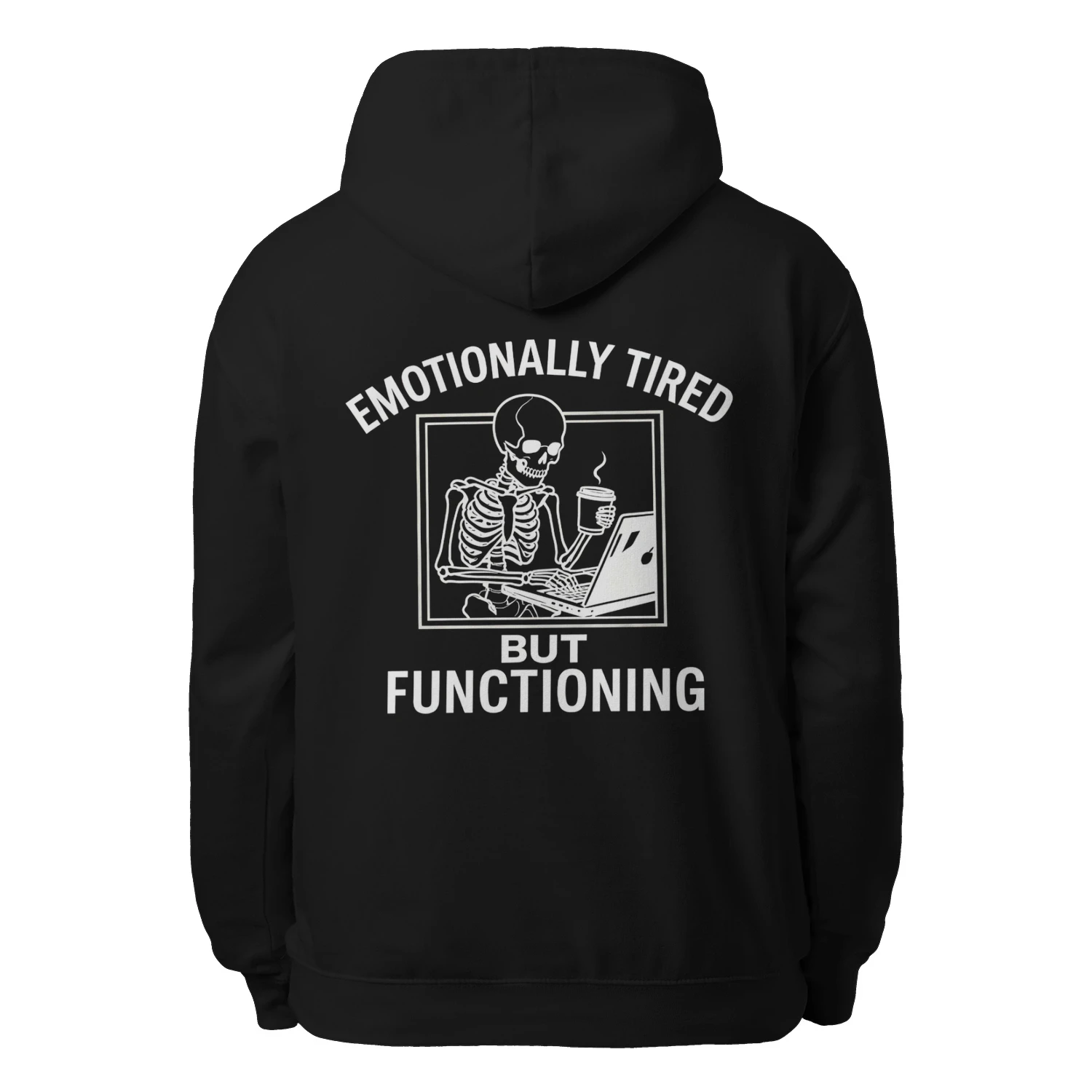Emotionally Tired But Functioning - Unisex Hoodie