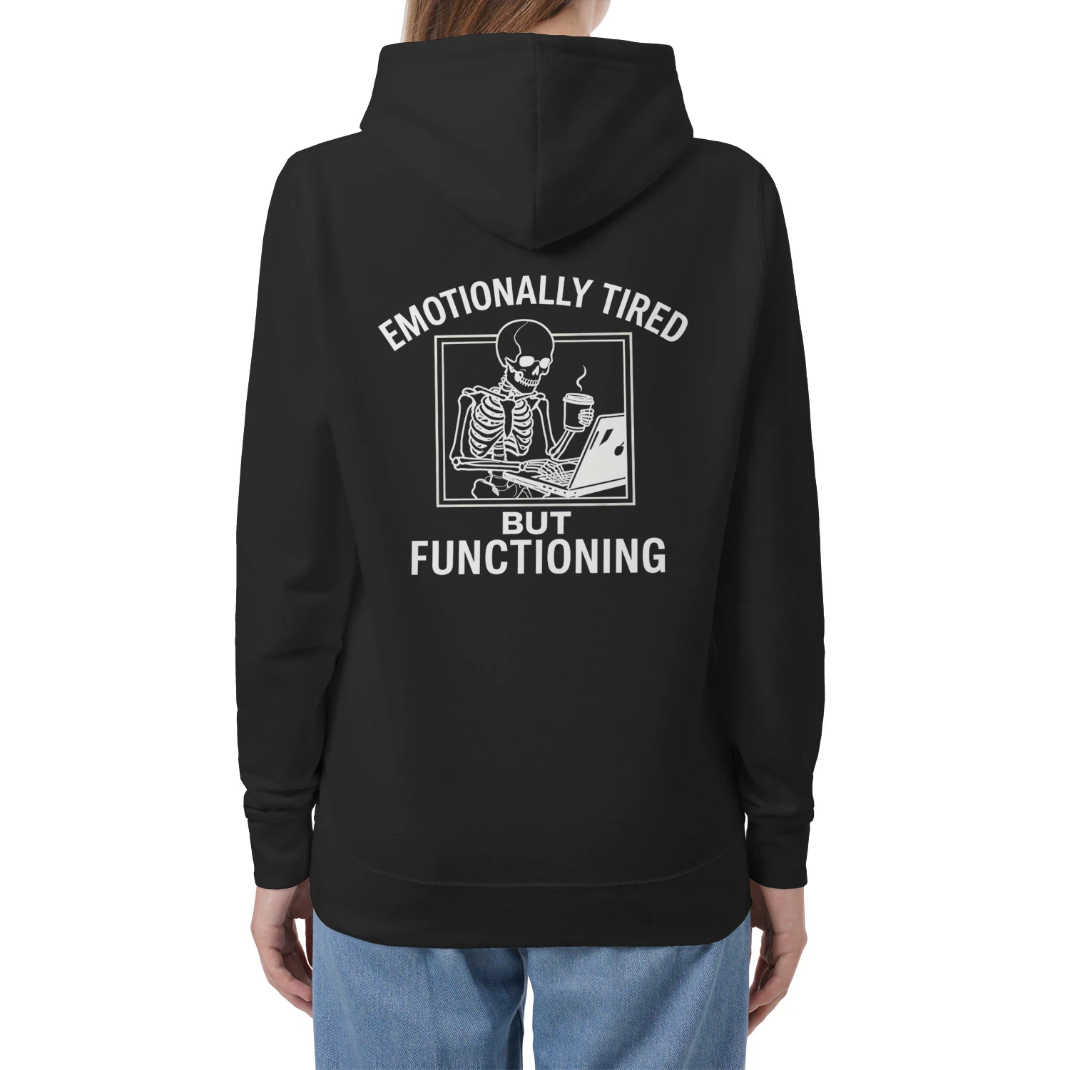 Emotionally Tired But Functioning - Unisex Hoodie
