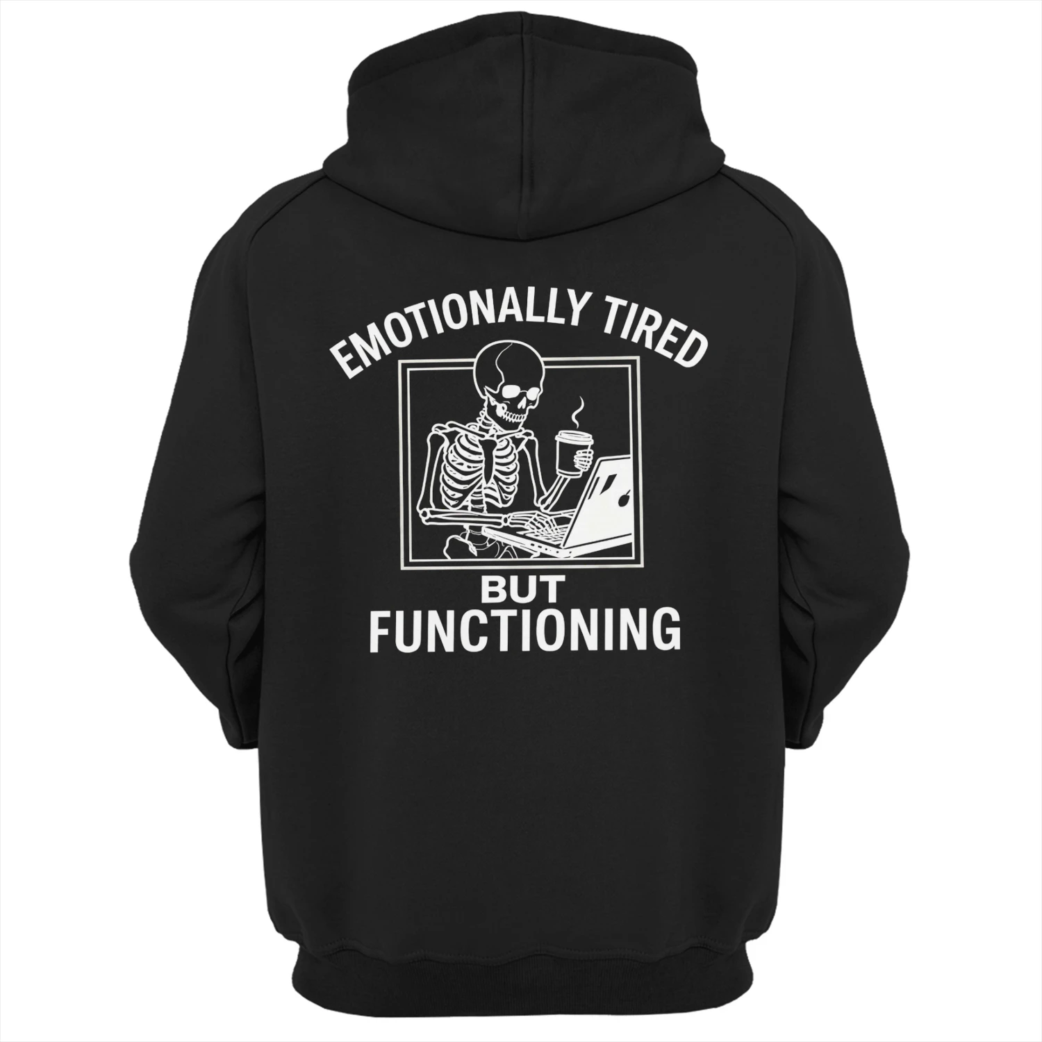 Emotionally Tired But Functioning - Unisex Hoodie