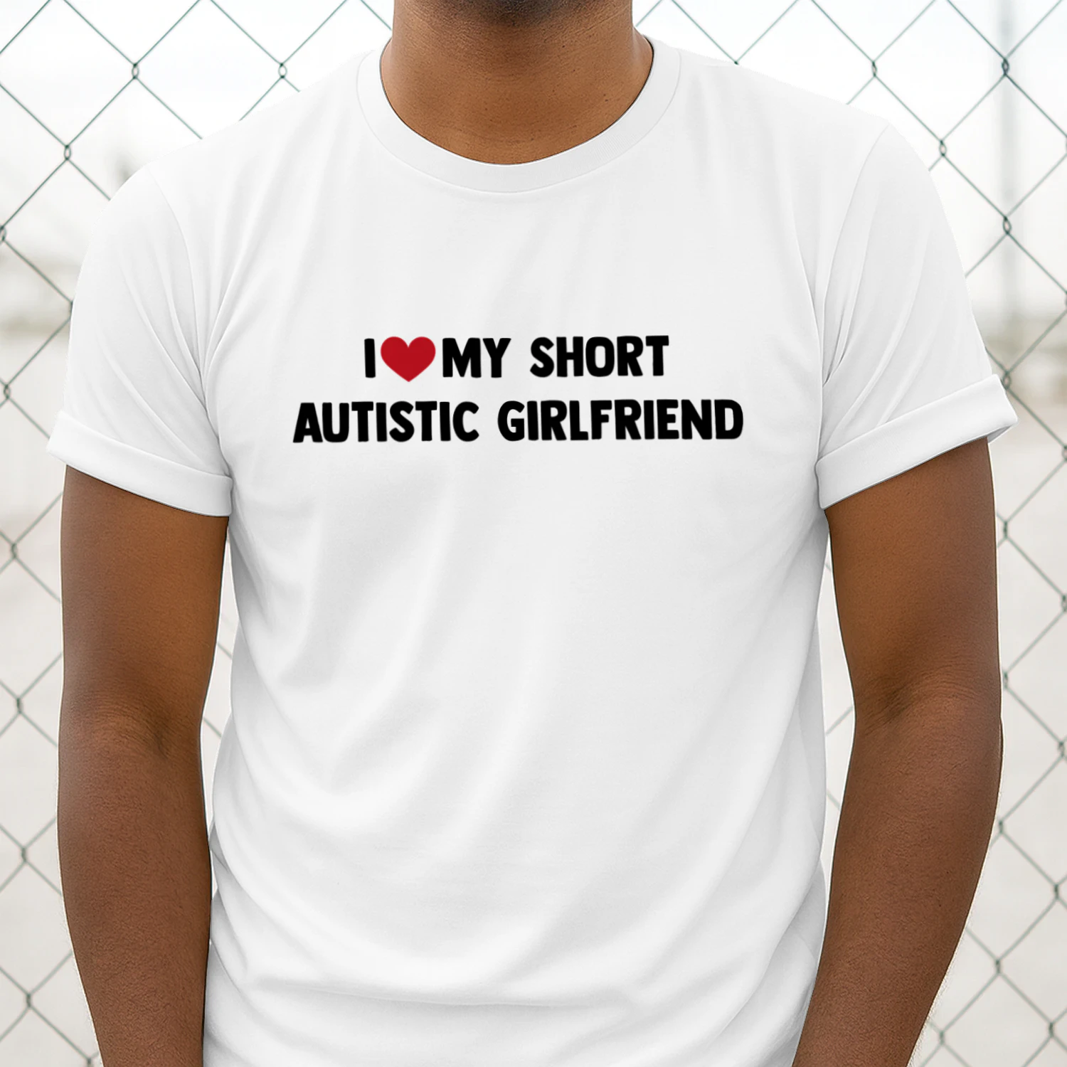 I LOVE MY SHORT AUTISTIC GIRLFRIEND