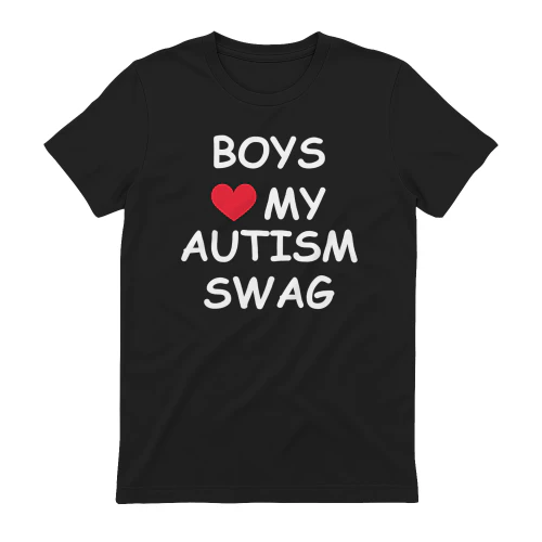 boys love my autism swag 