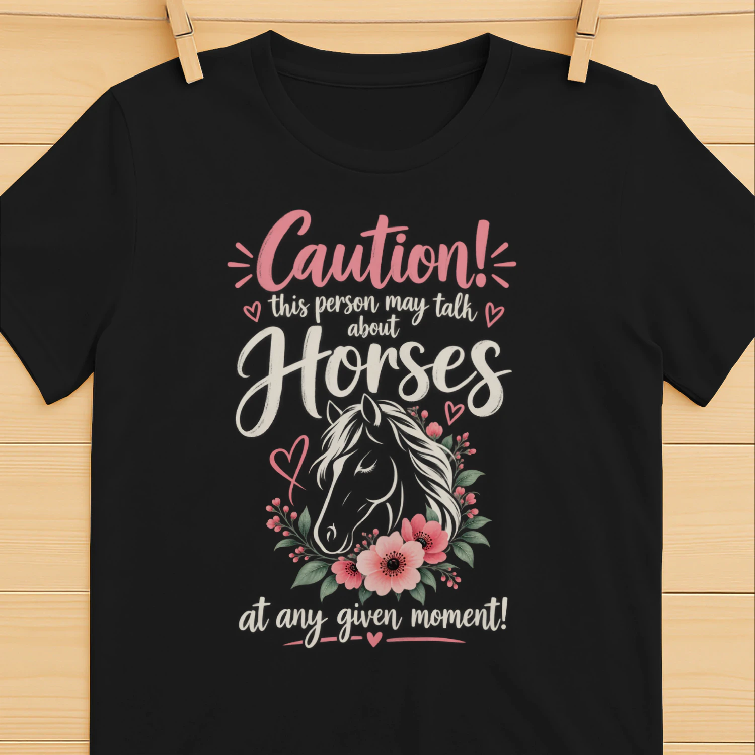 Caution! I May Talk About Horses – Funny Horse Lover T-Shirt, Hoodie & Sweatshirt