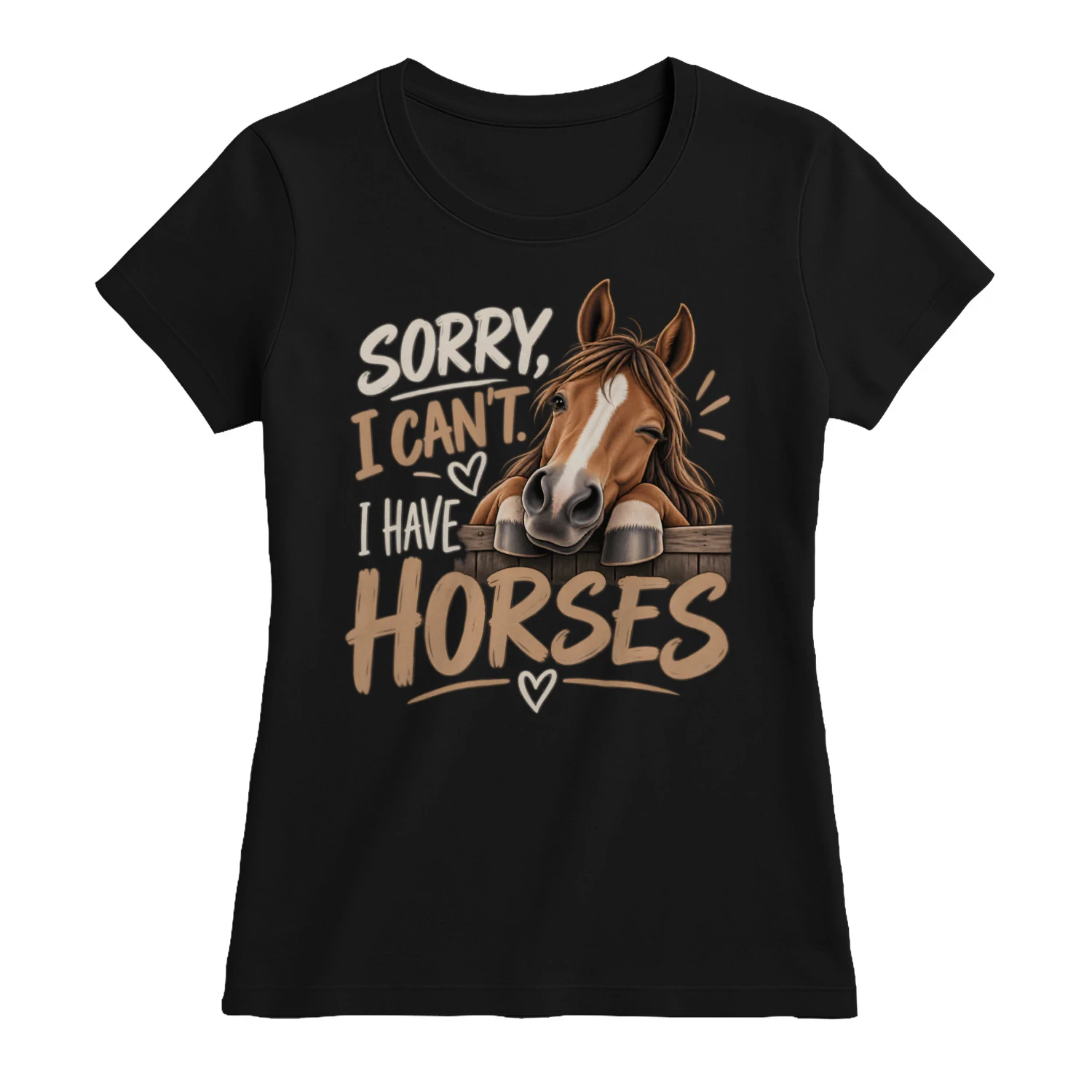 Sorry, I Can't. I Have Horses – Funny Horse Lover T-Shirt, Hoodie & Sweatshirt
