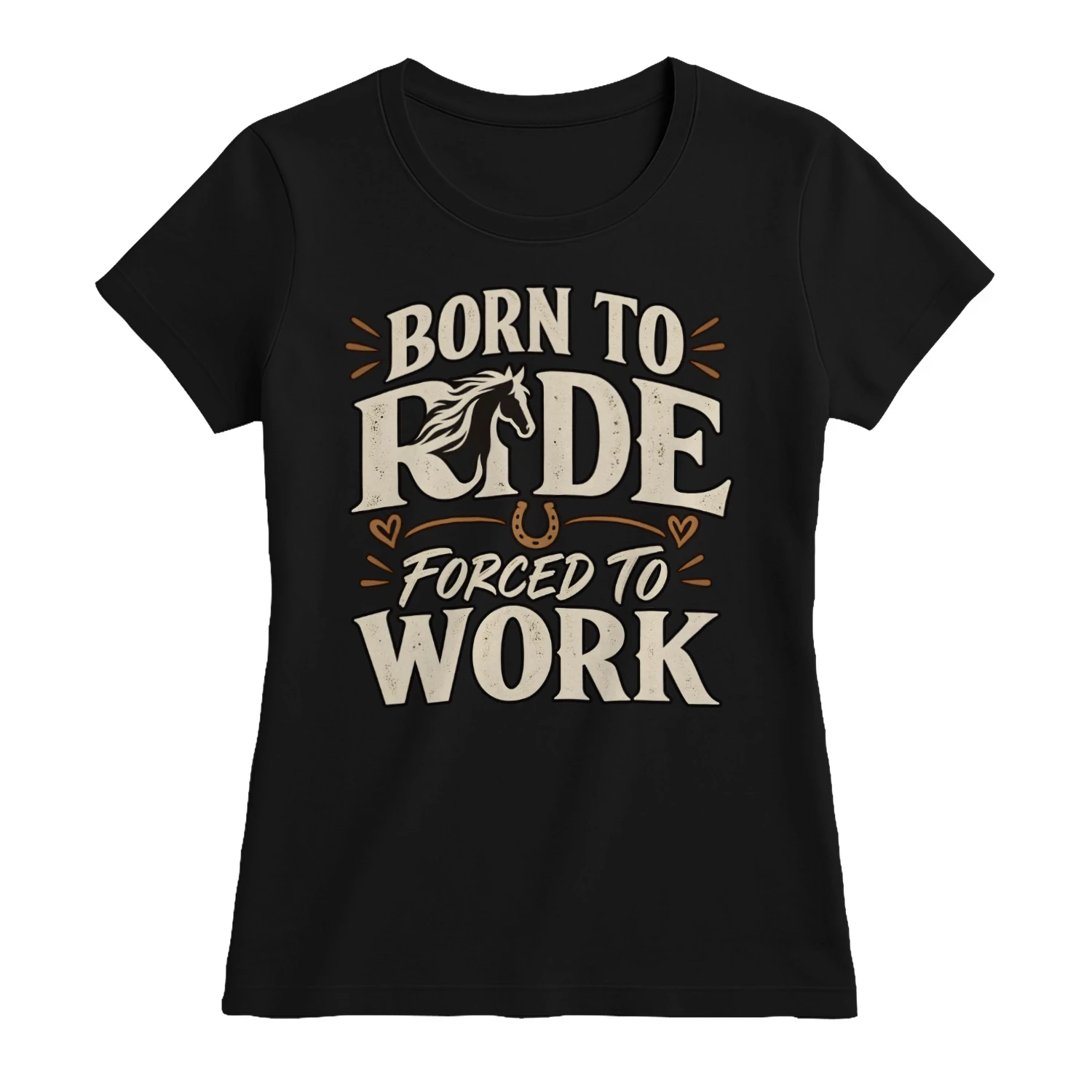 Born To Ride, Forced To Work – Funny Horse Lover T-Shirt, Hoodie & Sweatshirt