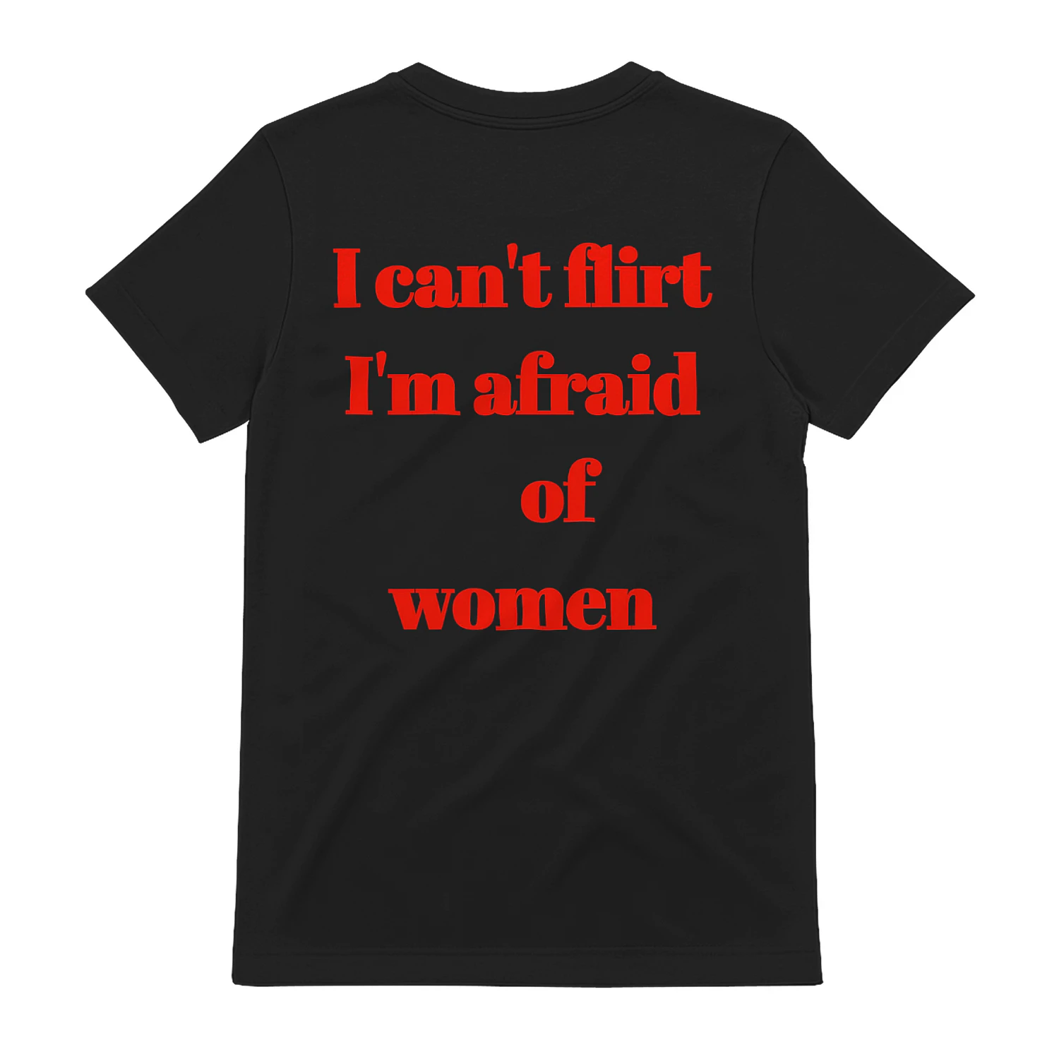 I CAN'T FLIRT I'M AFRAID OF WOMEN Classic Men's T-shirt