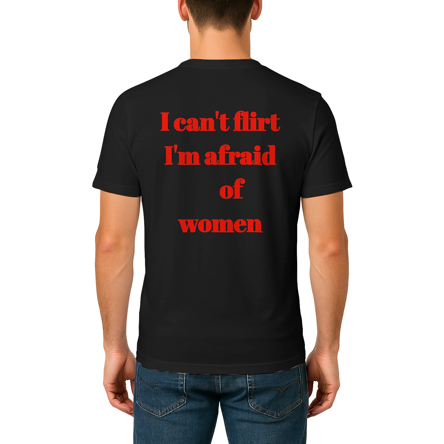 I CAN'T FLIRT I'M AFRAID OF WOMEN Classic Men's T-shirt