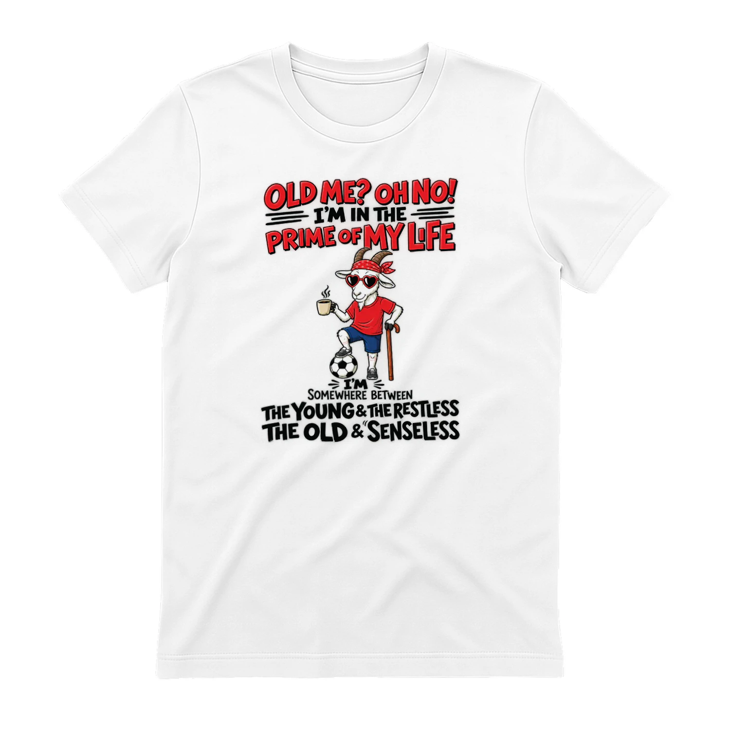 Goat Old Me Oh No Im In The Prime Of My Life Shirt