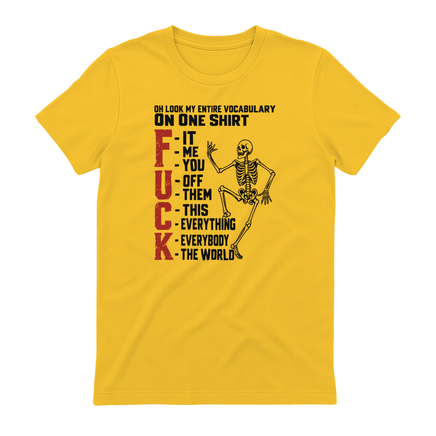 Skeleton Oh Look My Entire Vocabulary On One Shirt