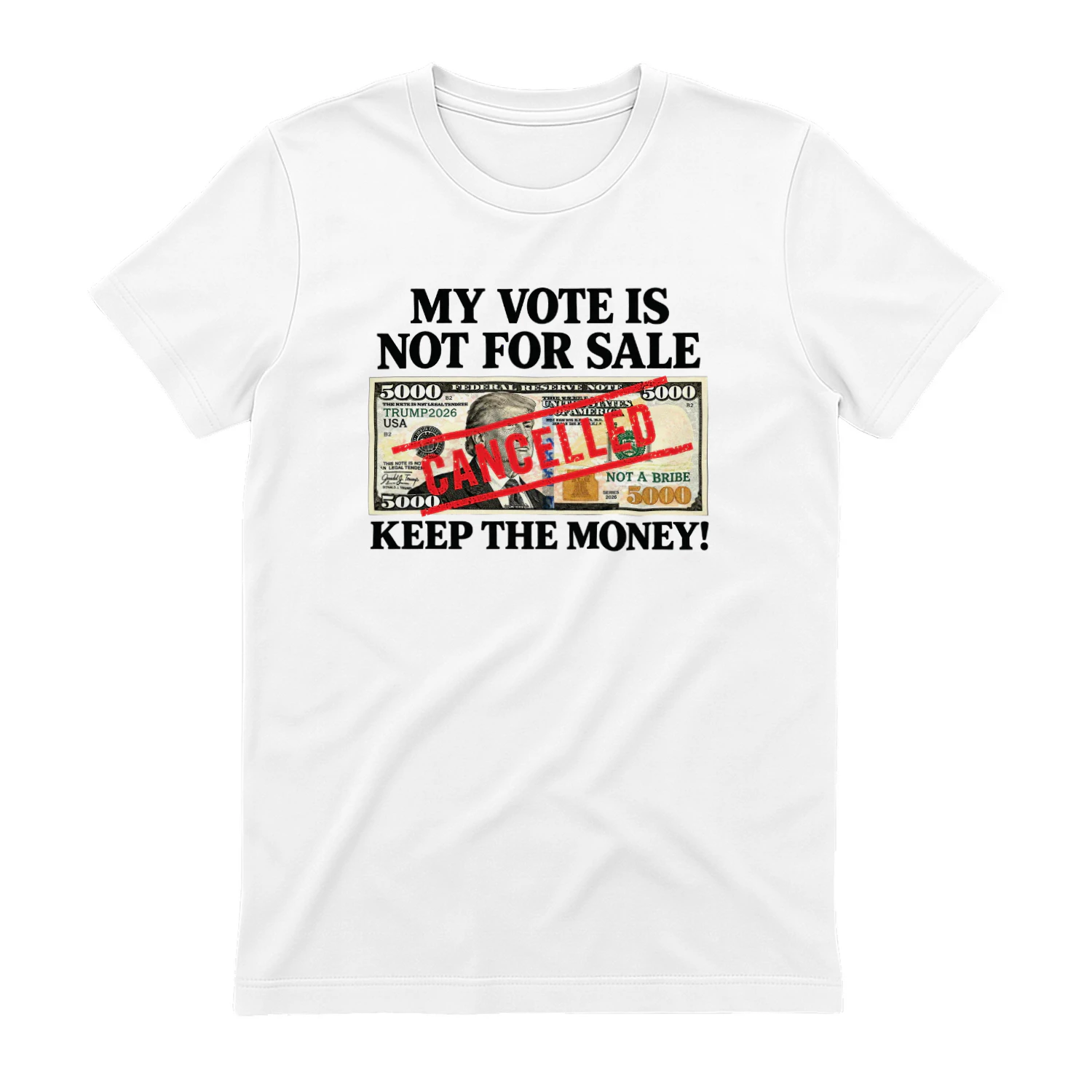 My Vote Is Not For Sale $5000 Keep The Money Shirt