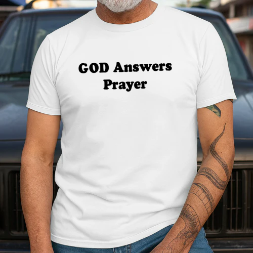 GOD Answers Prayer Shirt