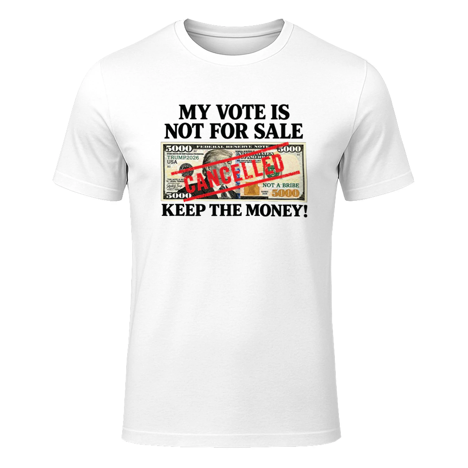 My Vote Is Not For Sale $5000 Keep The Money Shirt