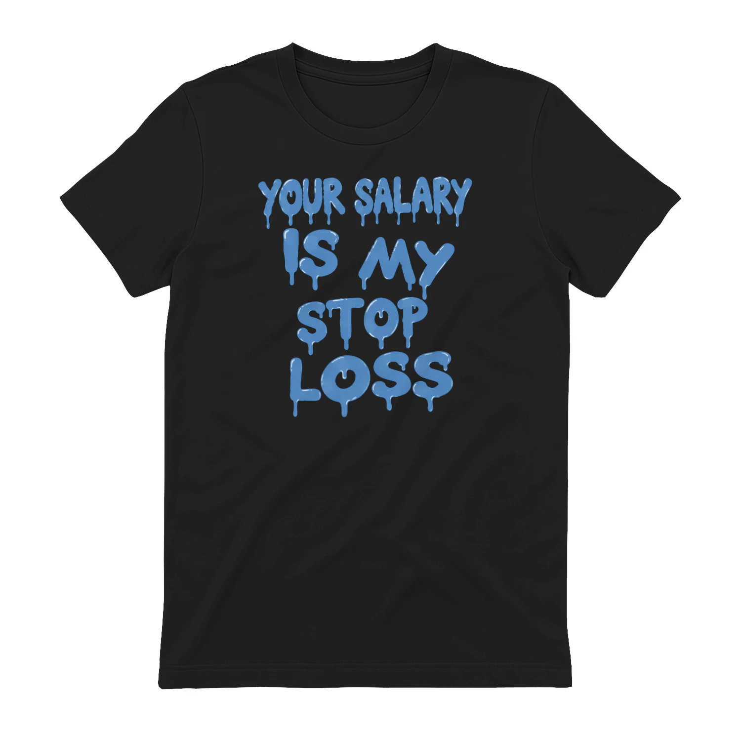 Your Salary Is My Stop Loss Shirt