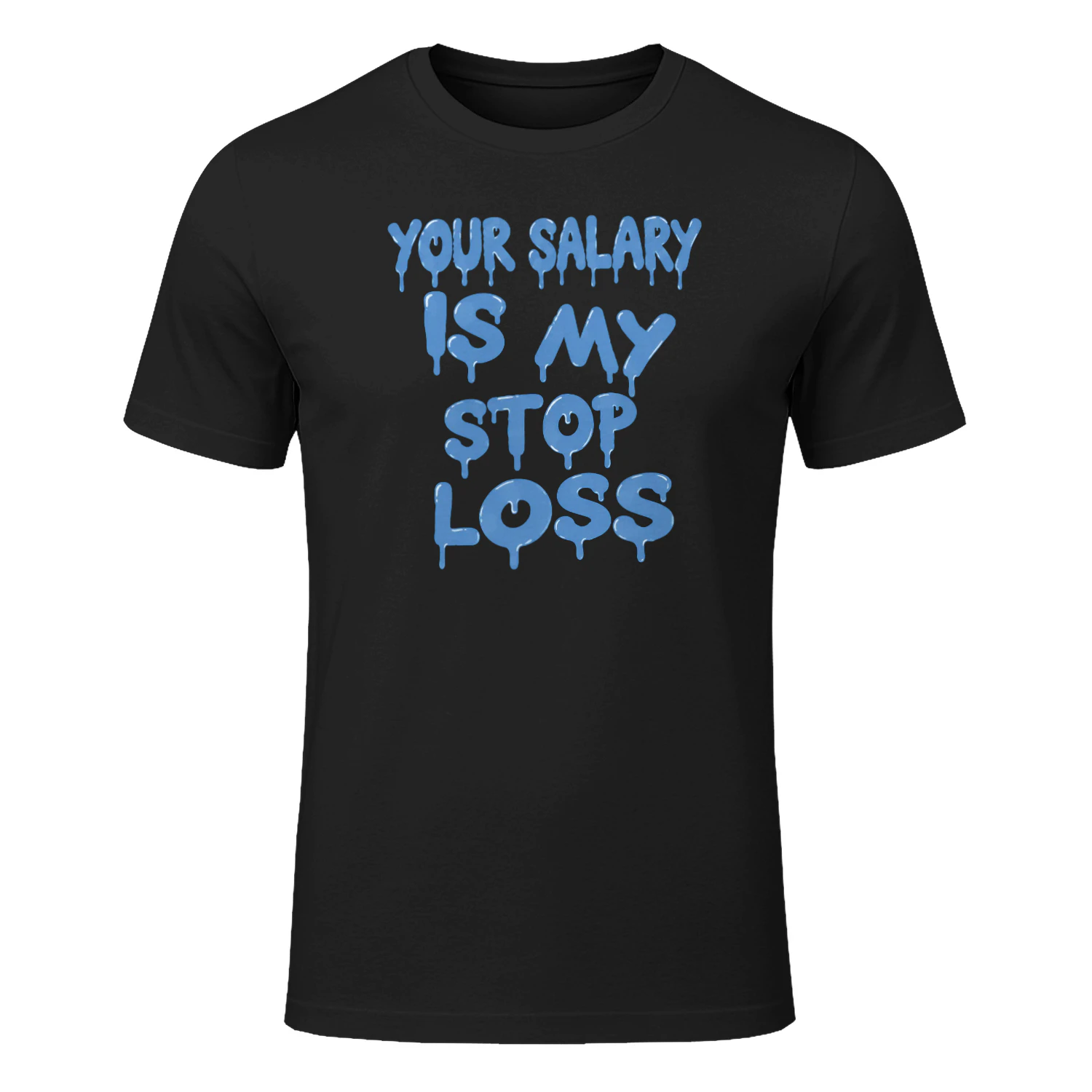 Your Salary Is My Stop Loss Shirt