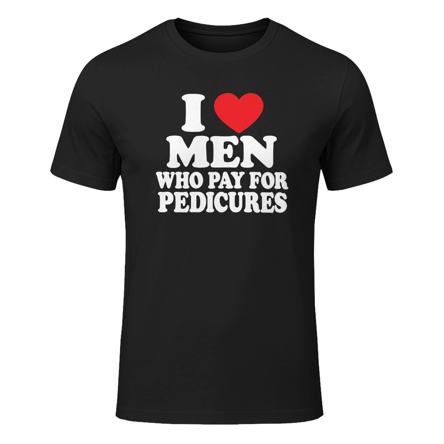 I Love Men Who Pay For Pedicures Shirt