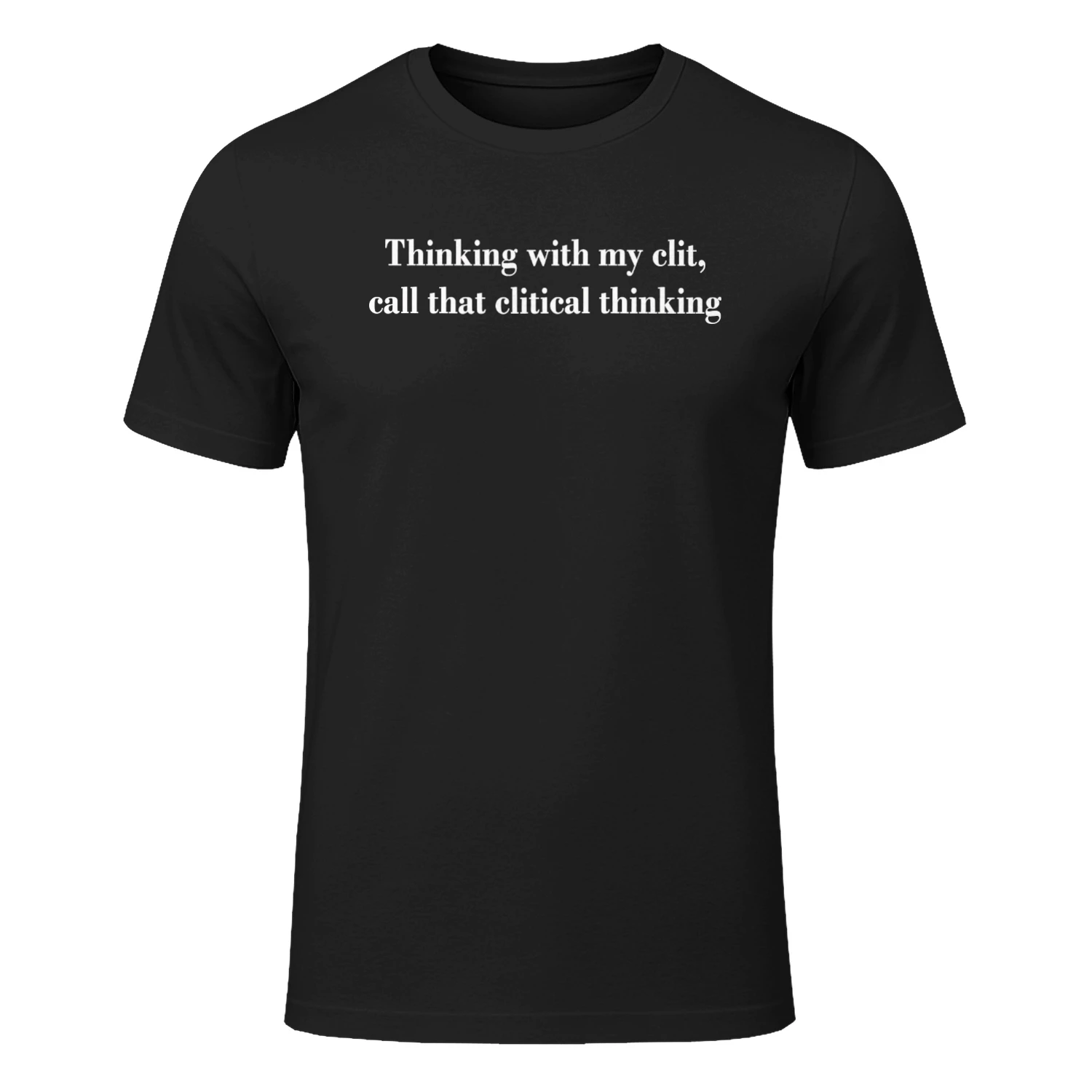 Thinking With My Clit Call That Clitical Thinking Shirt