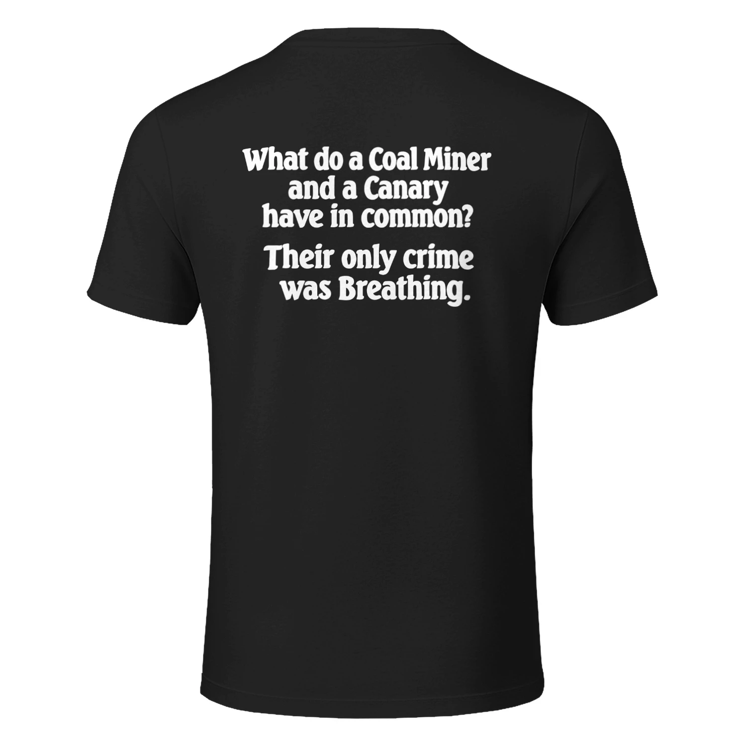 What Do A Coal Miner And A Canary Have In Commo Shirt