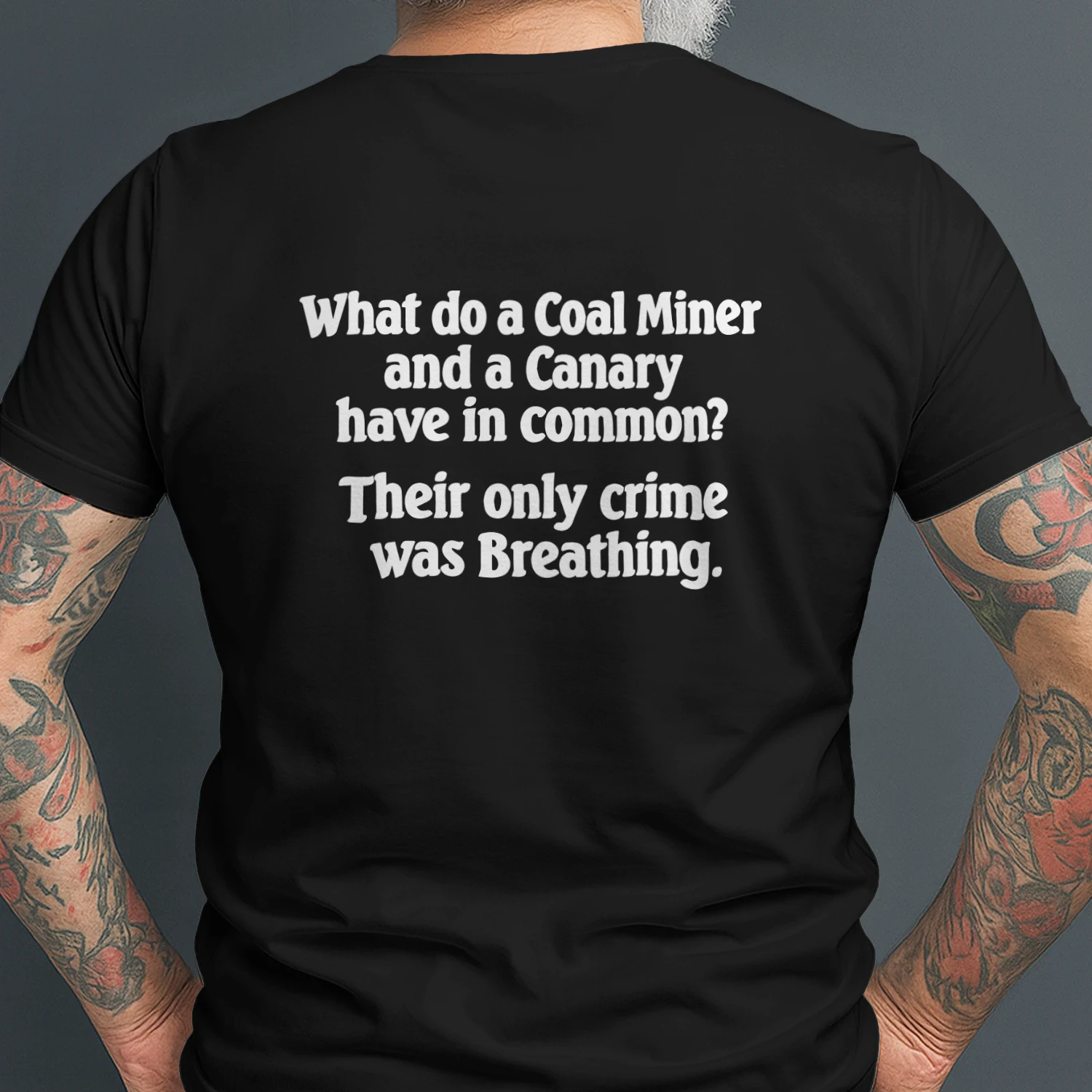 What Do A Coal Miner And A Canary Have In Commo Shirt