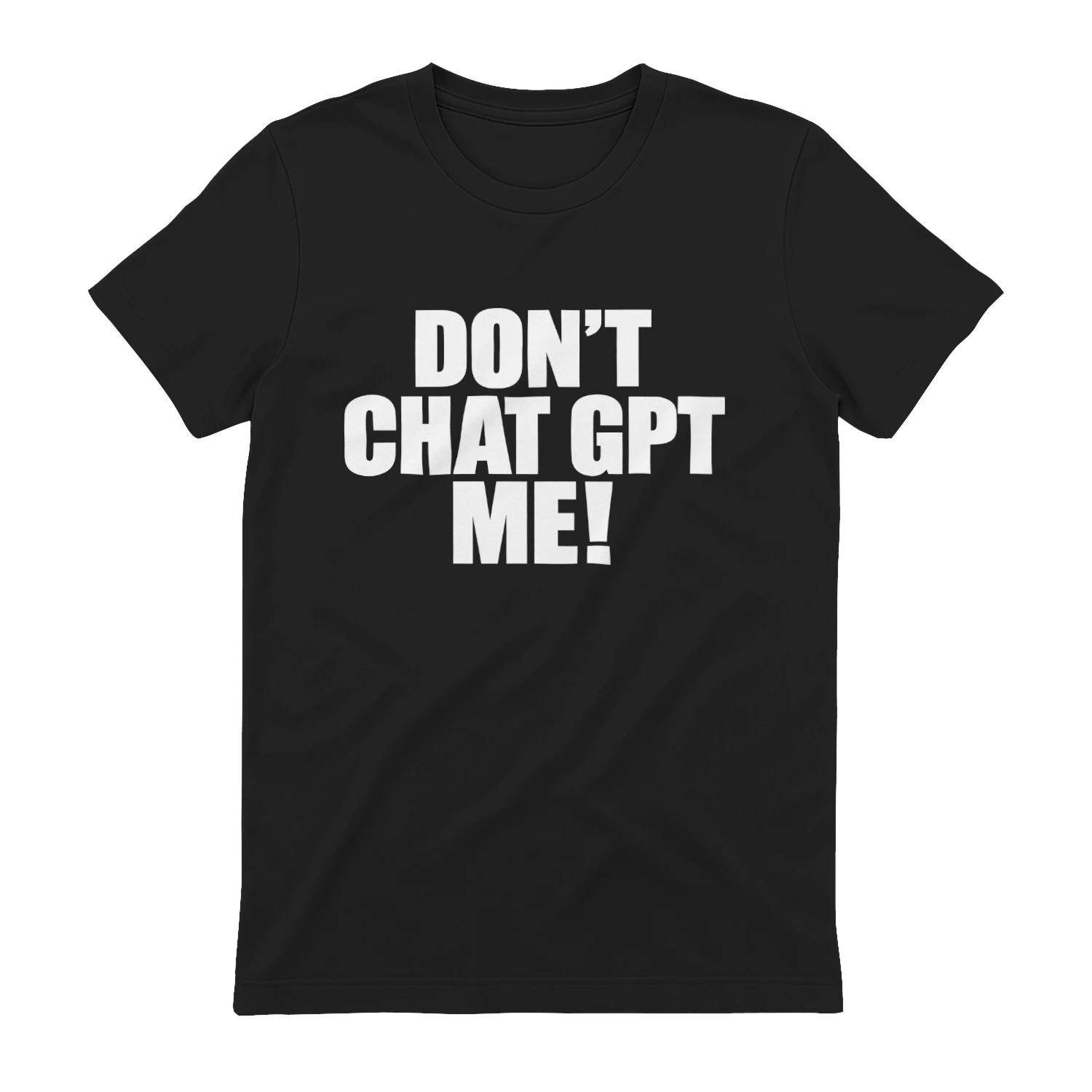 Don’t Chat GPT Me Shirt