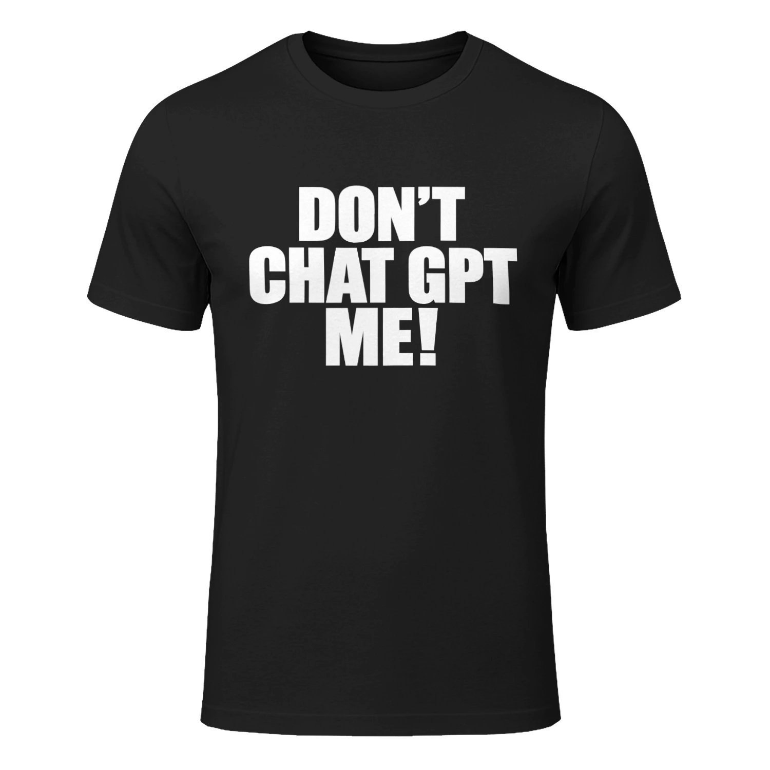 Don’t Chat GPT Me Shirt