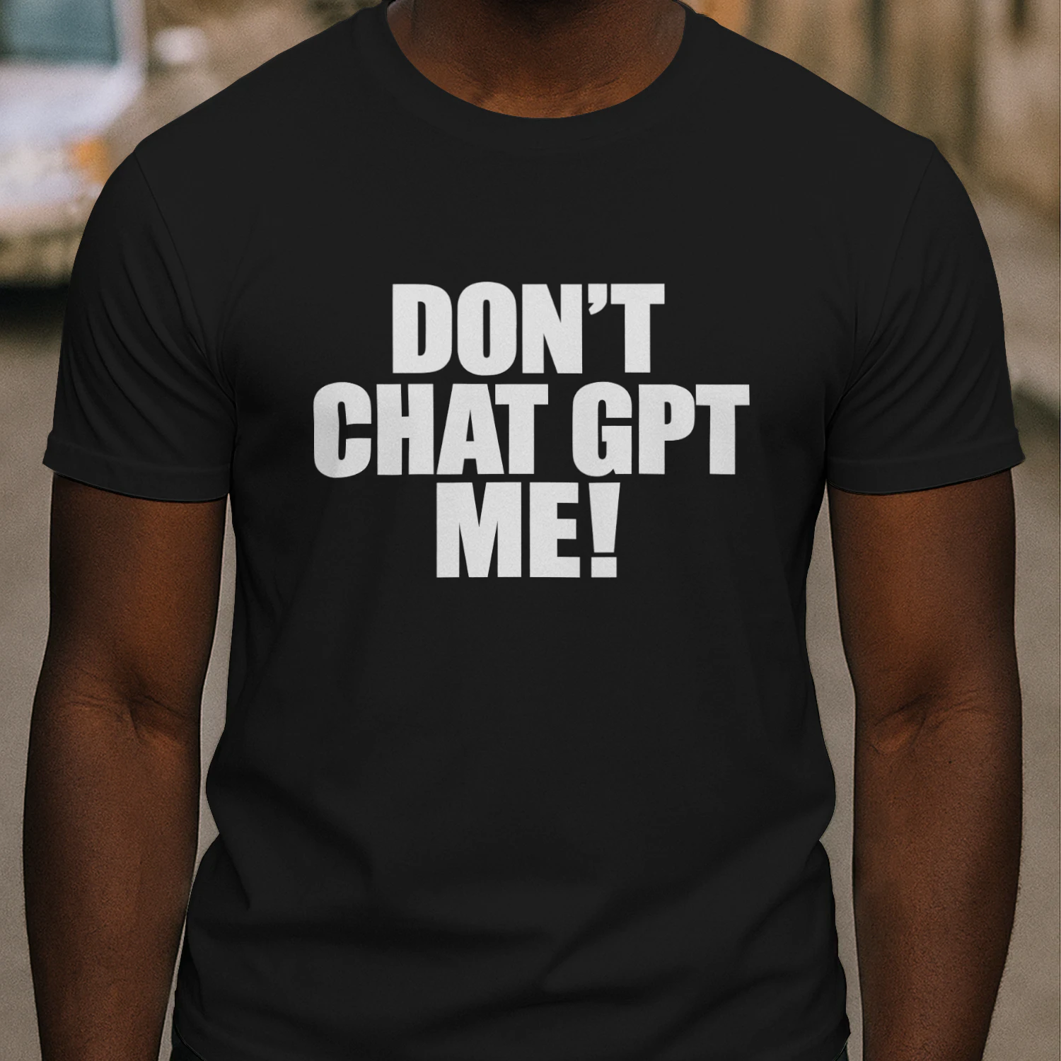 Don’t Chat GPT Me Shirt
