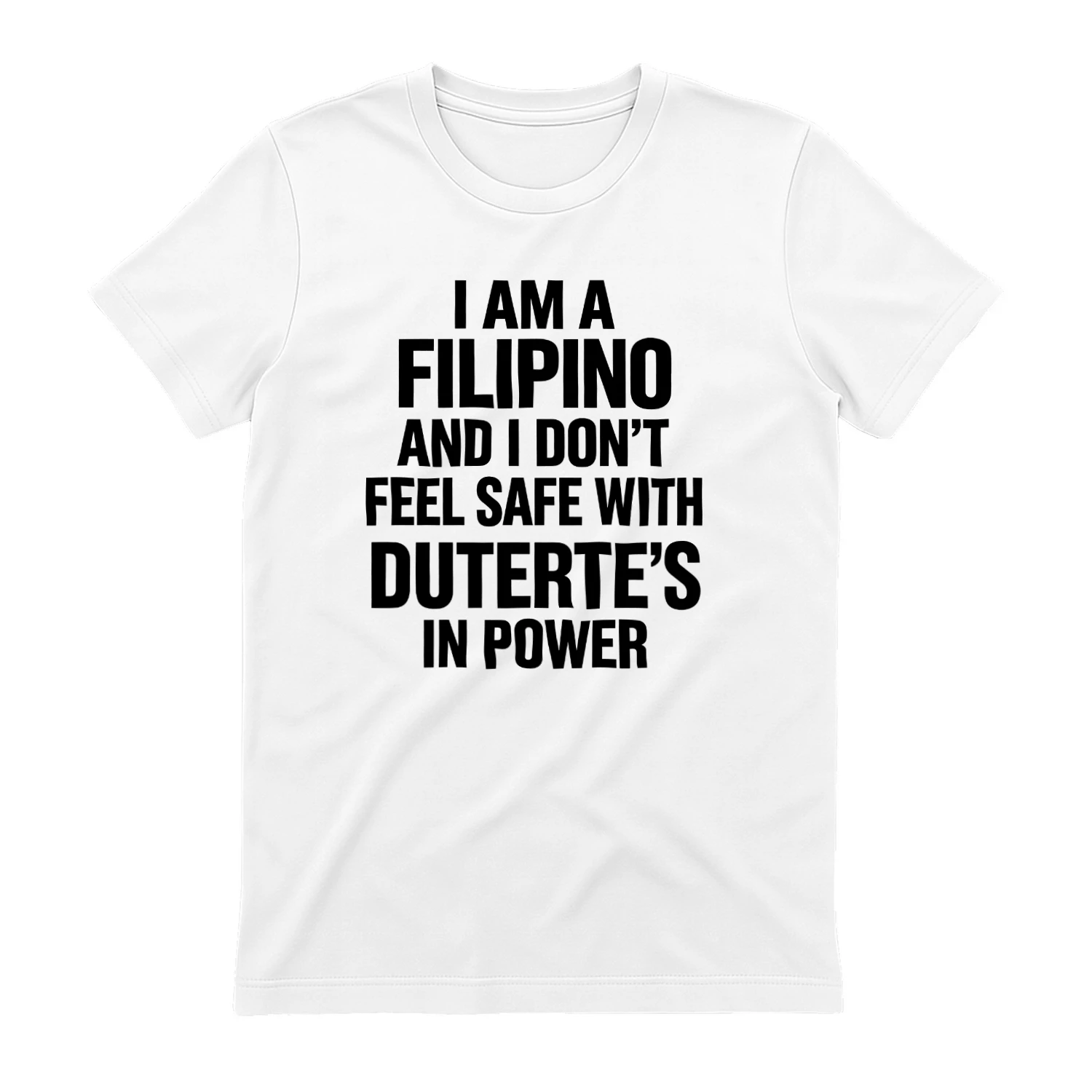 I Am A Filipino And I Don’t Feel Safe With Duterte’s In Power Shirt