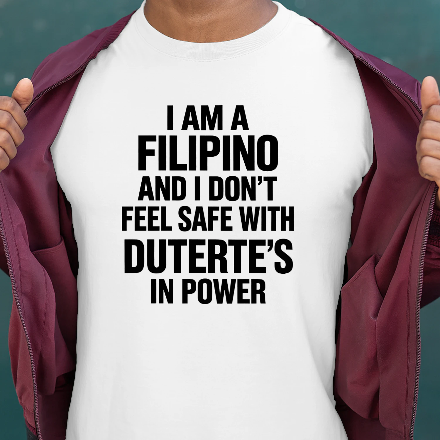 I Am A Filipino And I Don’t Feel Safe With Duterte’s In Power Shirt