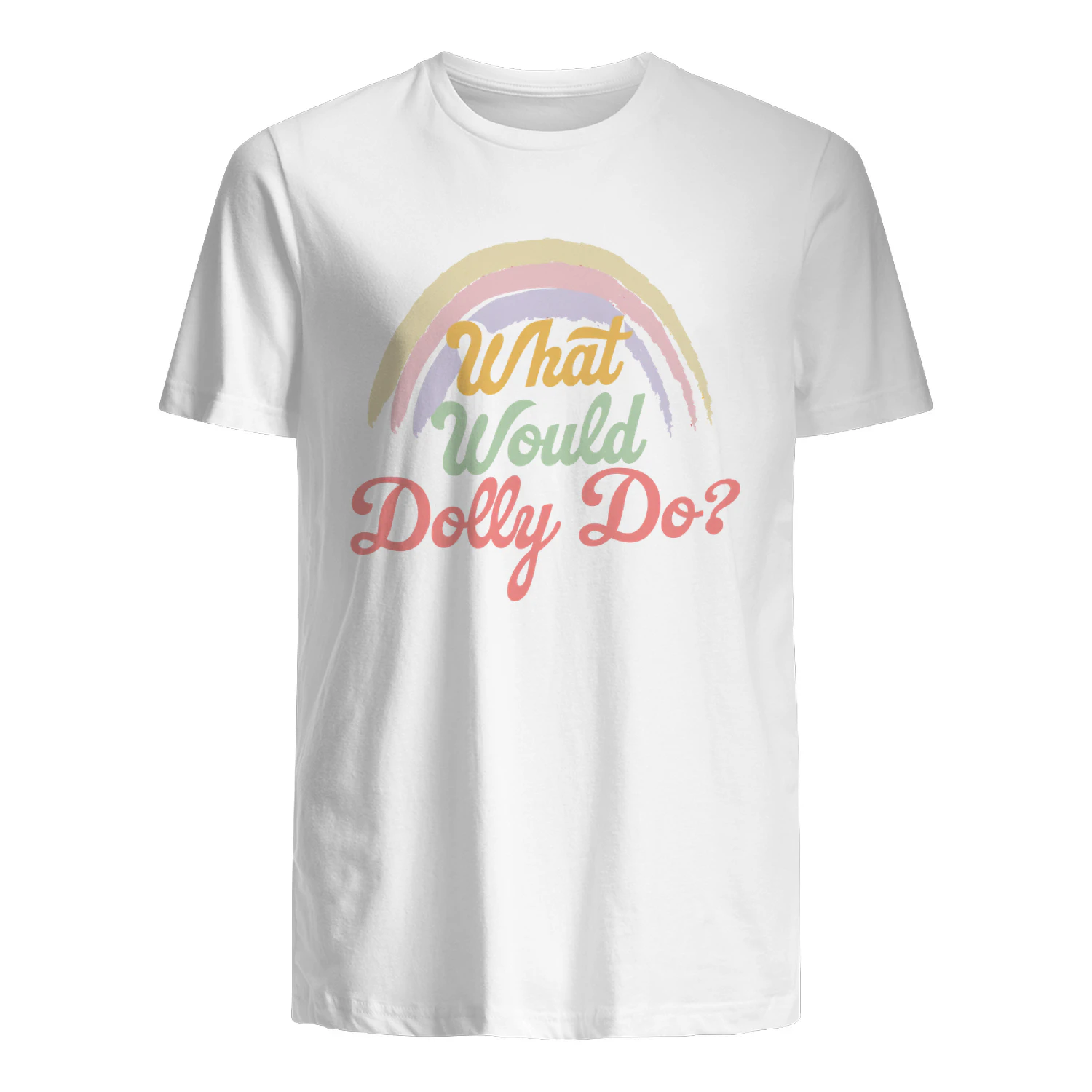 What Would Dolly Do Rainbow Shirt
