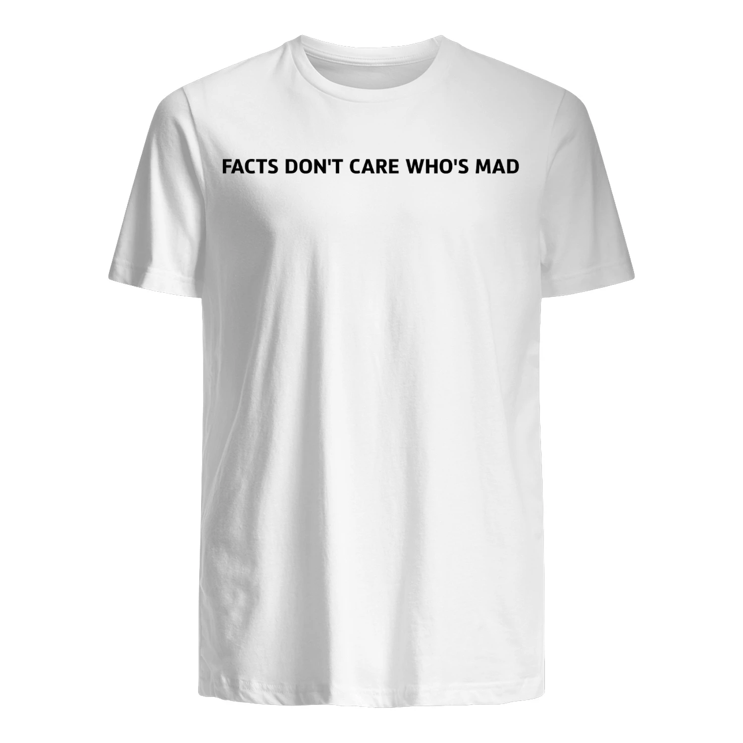 Facts Don't Care Who's Mad Shirt