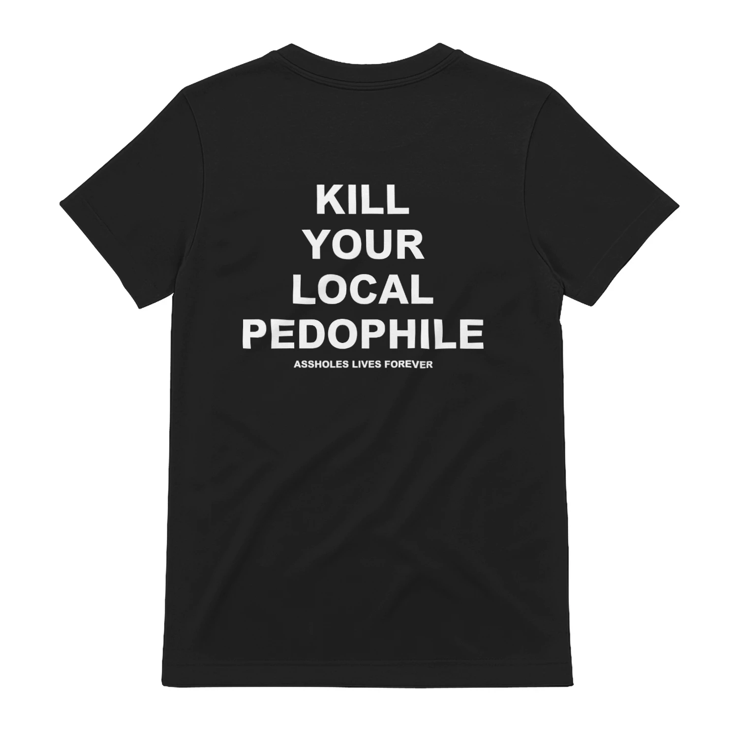 Kill Your Local Pedophile Shirt