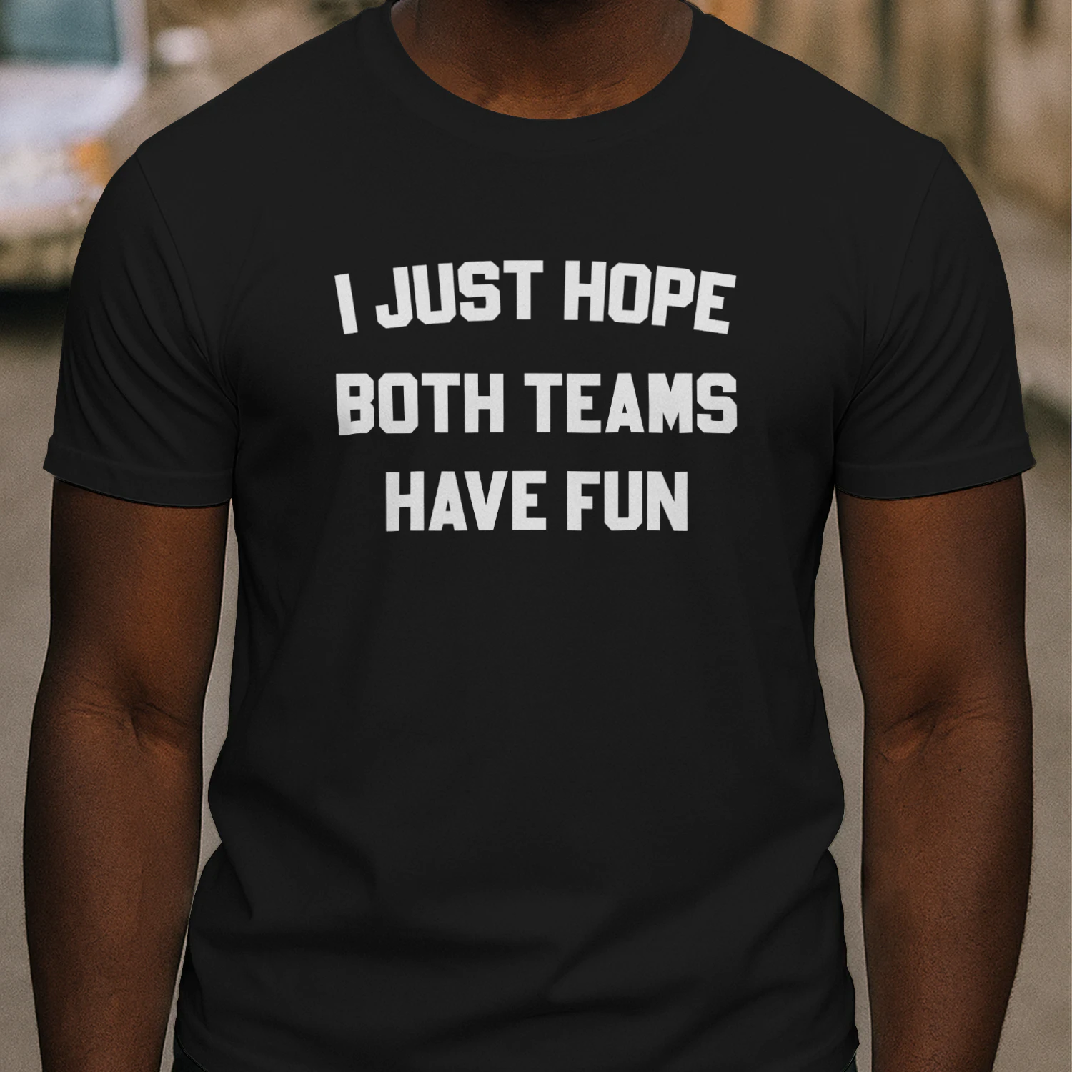I Just Hope Both Teams Have Fun Shirt