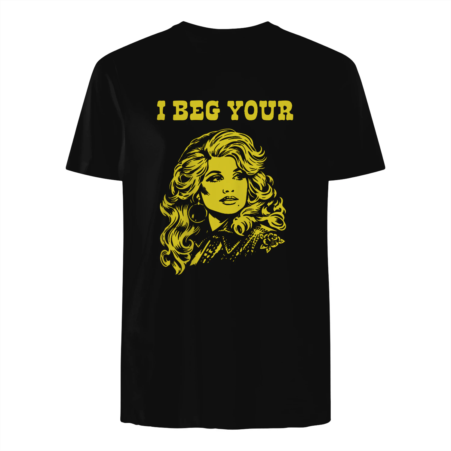 I Beg Your Parton Shirt