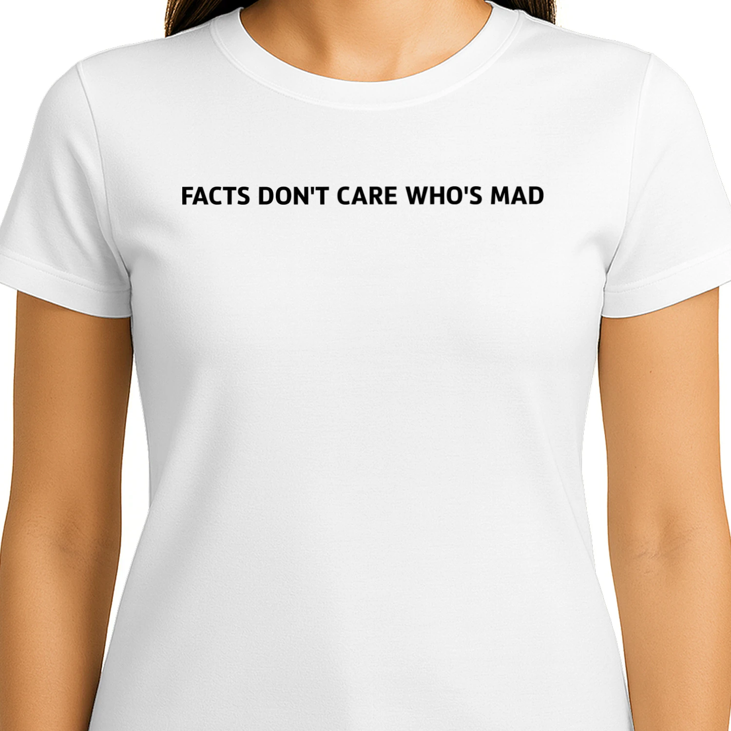 Facts Don't Care Who's Mad Shirt