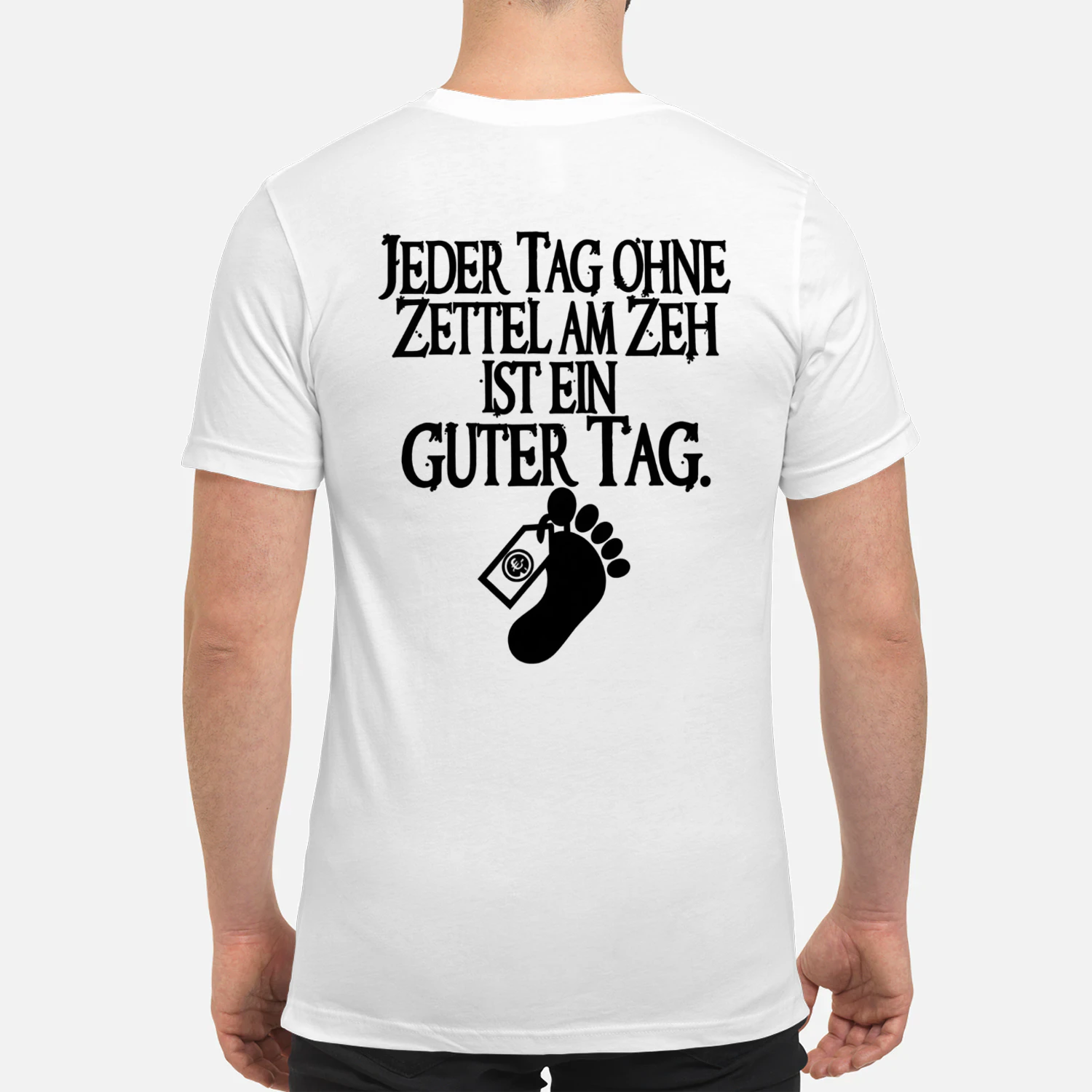 Jeder Tag Ohne Zettel Am Zeh T-shirt 