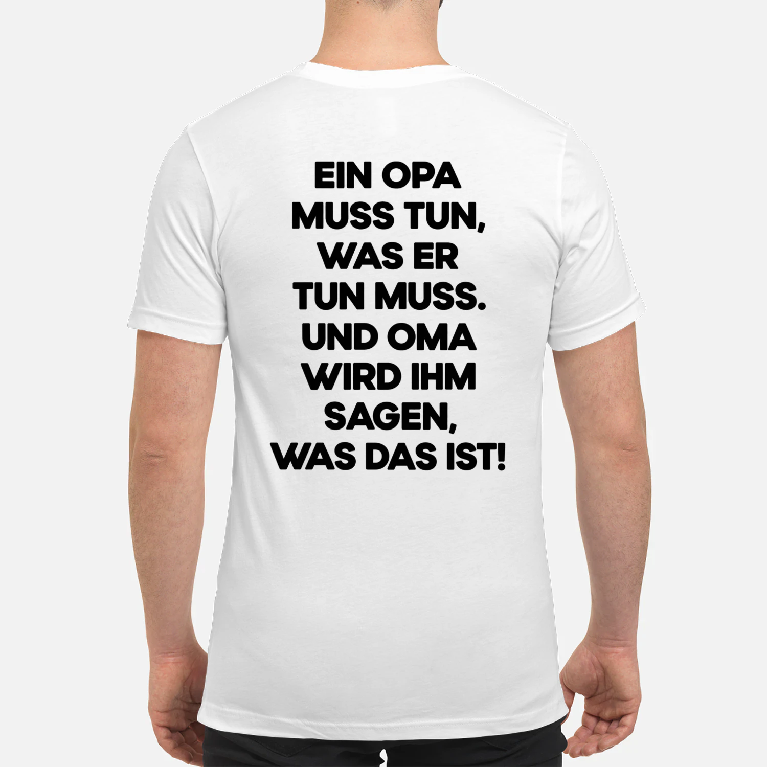 Ein opa muss tun was ein opa tun muss T-shirt 