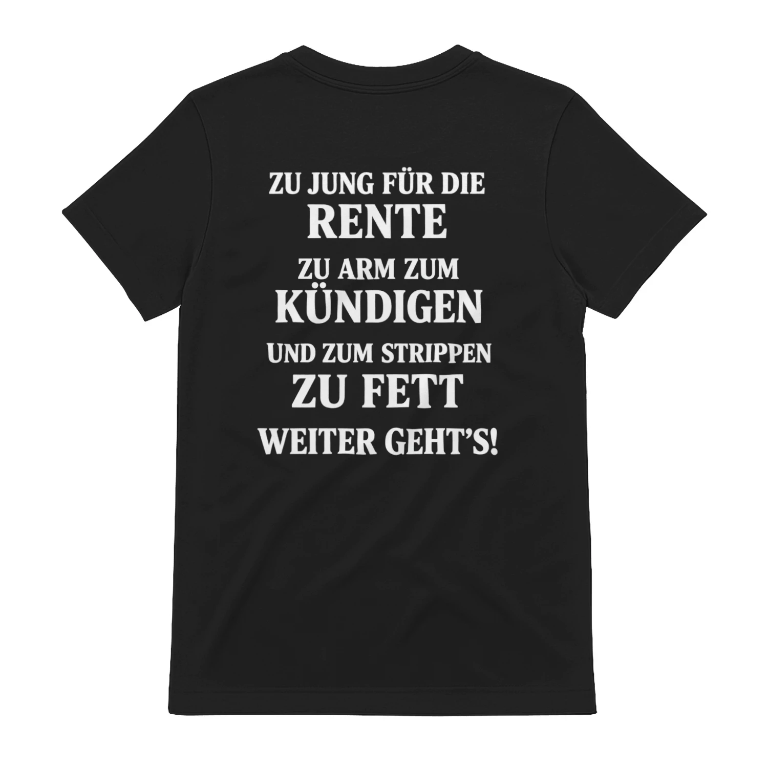 Zu Jung für die Rente T-Shirt