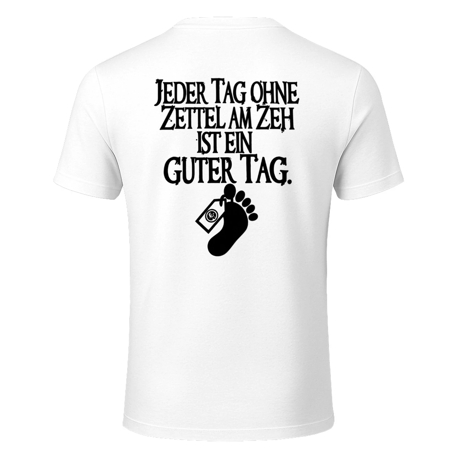 Jeder Tag Ohne Zettel Am Zeh T-shirt 