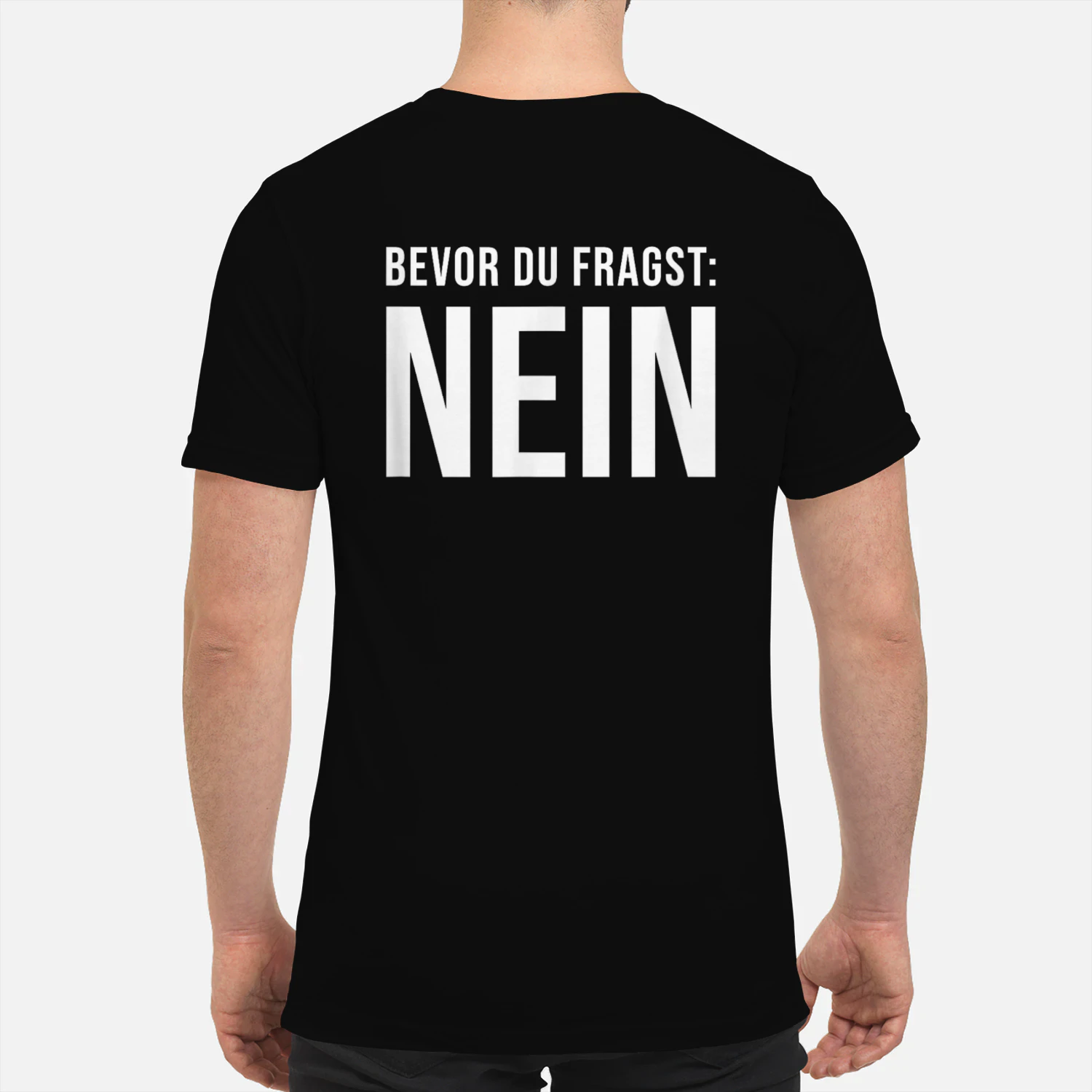 Bevor Du Fragst NEIN T-shirt 