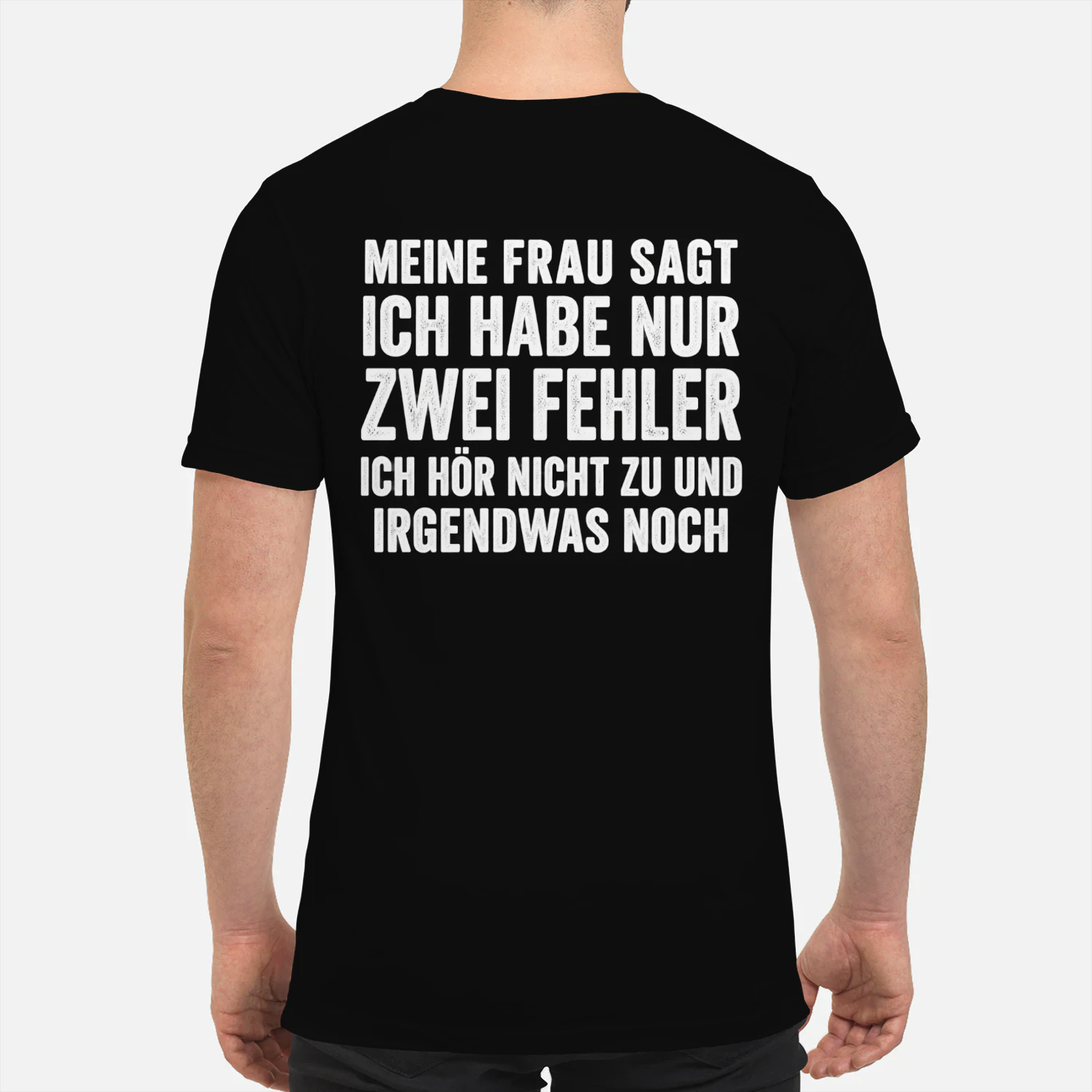 Meine Frau Sagt Ich Habe Nur Zwei Fehler T-shirt 
